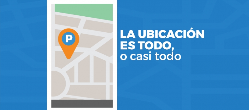 La ubicación es todo, o casi todo
